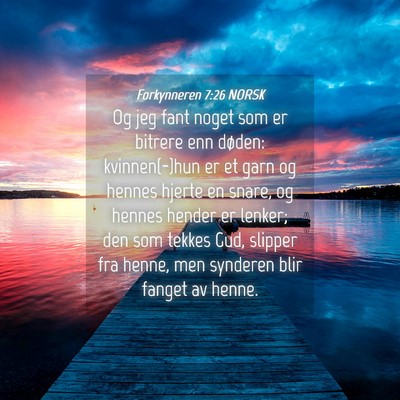Picture 04 - Forkynneren 7:26 NORSK - Og jeg fant noget som er bitrere enn døden: - Bible Verse Picture