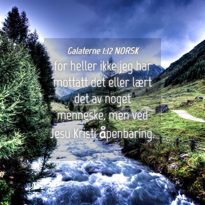 Picture 04 - Galaterne 1:12 NORSK - for heller ikke jeg har mottatt det eller lært - Bible Verse Picture