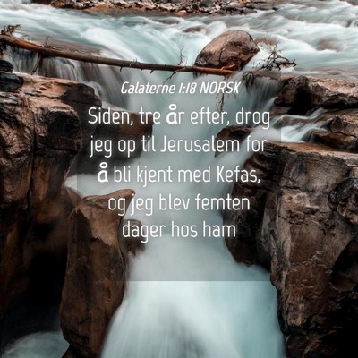 Picture 04 - Galaterne 1:18 NORSK - Siden, tre år efter, drog jeg op til Jerusalem - Bible Verse Picture