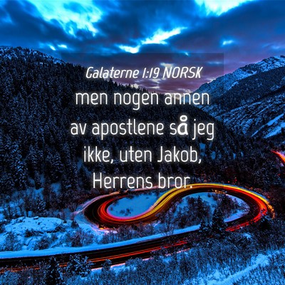 Picture 04 - Galaterne 1:19 NORSK - men nogen annen av apostlene så jeg ikke, uten - Bible Verse Picture