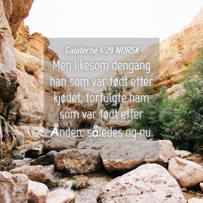 Picture 04 - Galaterne 4:29 NORSK - Men likesom dengang han som var født efter - Bible Verse Picture