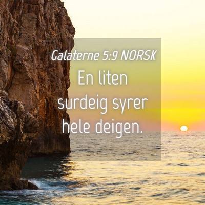 Picture 04 - Galaterne 5:9 NORSK - En liten surdeig syrer hele - Bible Verse Picture