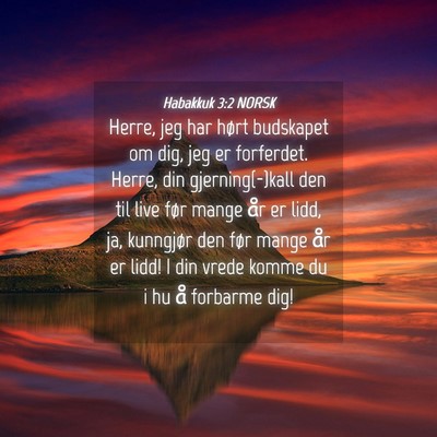 Picture 04 - Habakkuk 3:2 NORSK - Herre, jeg har hørt budskapet om dig, jeg er - Bible Verse Picture