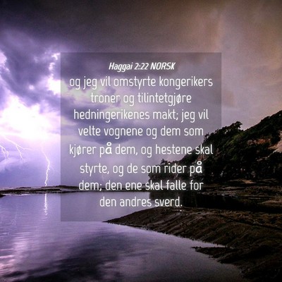 Picture 04 - Haggai 2:22 NORSK - og jeg vil omstyrte kongerikers troner og - Bible Verse Picture