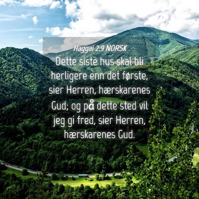 Picture 04 - Haggai 2:9 NORSK - Dette siste hus skal bli herligere enn det - Bible Verse Picture