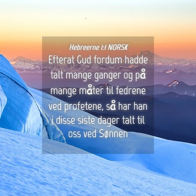 Picture 04 - Hebreerne 1:1 NORSK - Efterat Gud fordum hadde talt mange ganger og på - Bible Verse Picture