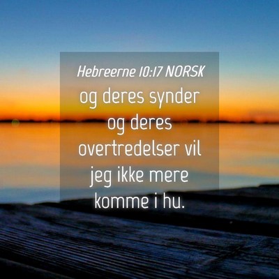 Picture 04 - Hebreerne 10:17 NORSK - og deres synder og deres overtredelser vil jeg - Bible Verse Picture