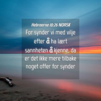 Picture 04 - Hebreerne 10:26 NORSK - For synder vi med vilje efter å ha lært - Bible Verse Picture