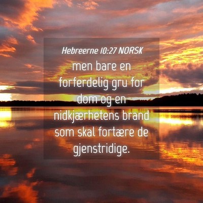 Picture 04 - Hebreerne 10:27 NORSK - men bare en forferdelig gru for dom og en - Bible Verse Picture