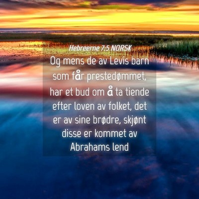 Picture 04 - Hebreerne 7:5 NORSK - Og mens de av Levis barn som får prestedømmet, - Bible Verse Picture