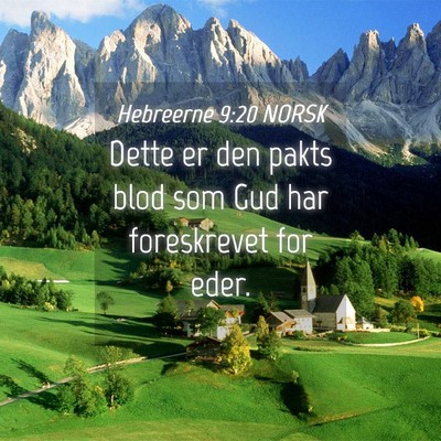 Picture 04 - Hebreerne 9:20 NORSK - Dette er den pakts blod som Gud har foreskrevet - Bible Verse Picture