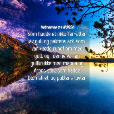 Picture 04 - Hebreerne 9:4 NORSK - som hadde et røkoffer-alter av gull og paktens - Bible Verse Picture