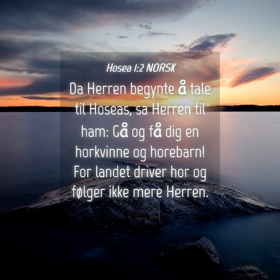 Picture 04 - Hosea 1:2 NORSK - Da Herren begynte å tale til Hoseas, sa Herren - Bible Verse Picture