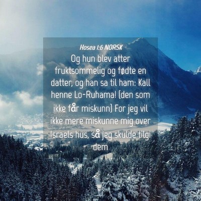 Picture 04 - Hosea 1:6 NORSK - Og hun blev atter fruktsommelig og fødte en - Bible Verse Picture