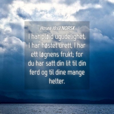Picture 04 - Hosea 10:13 NORSK - I har pløid ugudelighet, I har høstet urett, I - Bible Verse Picture