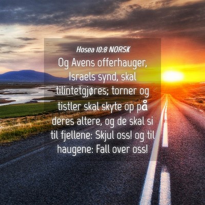 Picture 04 - Hosea 10:8 NORSK - Og Avens offerhauger, Israels synd, skal - Bible Verse Picture