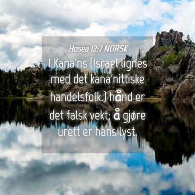 Picture 04 - Hosea 12:7 NORSK - I Kana'ns {Israel lignes med det kana'nittiske - Bible Verse Picture