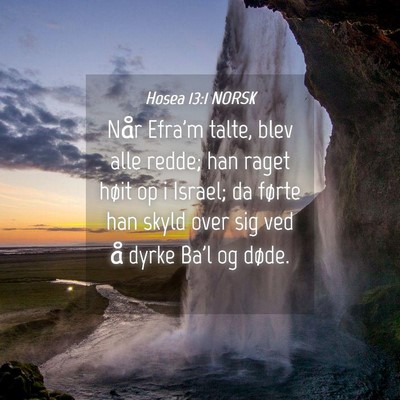 Picture 04 - Hosea 13:1 NORSK - Når Efra'm talte, blev alle redde; han raget - Bible Verse Picture