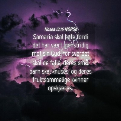 Picture 04 - Hosea 13:16 NORSK - Samaria skal bøte fordi det har vært - Bible Verse Picture