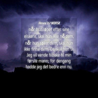Picture 04 - Hosea 2:7 NORSK - når hun løper efter sine elskere, skal hun ikke - Bible Verse Picture