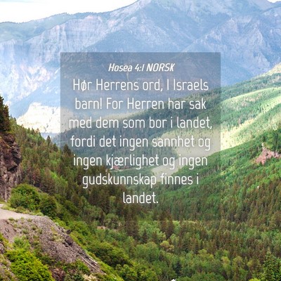 Picture 04 - Hosea 4:1 NORSK - Hør Herrens ord, I Israels barn! For Herren har - Bible Verse Picture