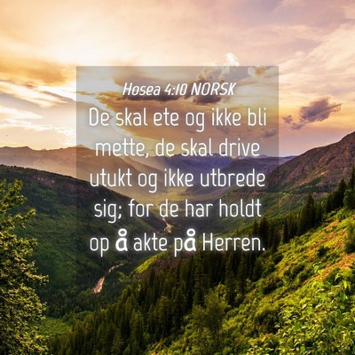 Picture 04 - Hosea 4:10 NORSK - De skal ete og ikke bli mette, de skal drive - Bible Verse Picture