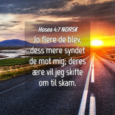 Picture 04 - Hosea 4:7 NORSK - Jo flere de blev, dess mere syndet de mot mig; - Bible Verse Picture