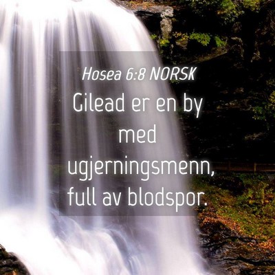 Picture 04 - Hosea 6:8 NORSK - Gilead er en by med ugjerningsmenn, full av - Bible Verse Picture