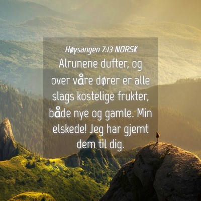 Picture 04 - Høysangen 7:13 NORSK - Alrunene dufter, og over våre dører er alle - Bible Verse Picture