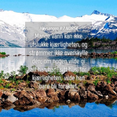 Picture 04 - Høysangen 8:7 NORSK - Mange vann kan ikke utslukke kjærligheten, og - Bible Verse Picture