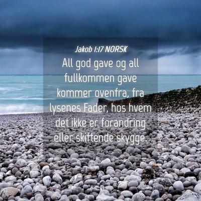 Picture 04 - Jakob 1:17 NORSK - All god gave og all fullkommen gave kommer - Bible Verse Picture