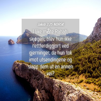 Picture 04 - Jakob 2:25 NORSK - I like måte Rahab, skjøgen; blev hun ikke - Bible Verse Picture