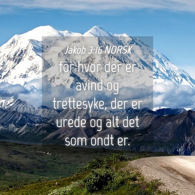 Picture 04 - Jakob 3:16 NORSK - for hvor der er avind og trettesyke, der er urede - Bible Verse Picture