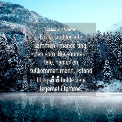 Picture 04 - Jakob 3:2 NORSK - For vi snubler alle sammen i mange ting; den som - Bible Verse Picture