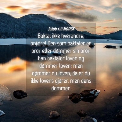 Picture 04 - Jakob 4:11 NORSK - Baktal ikke hverandre, brødre! Den som baktaler - Bible Verse Picture