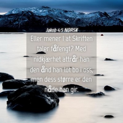 Picture 04 - Jakob 4:5 NORSK - Eller mener I at Skriften taler fåfengt? Med - Bible Verse Picture