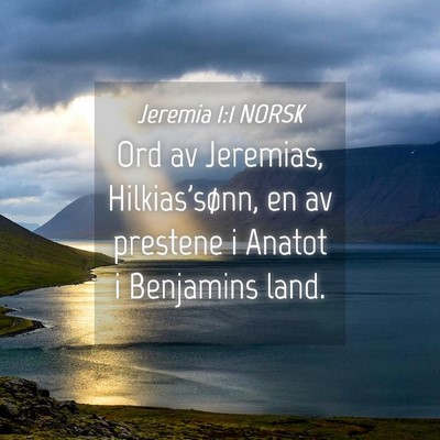 Picture 04 - Jeremia 1:1 NORSK - Ord av Jeremias, Hilkias'sønn, en av prestene i - Bible Verse Picture