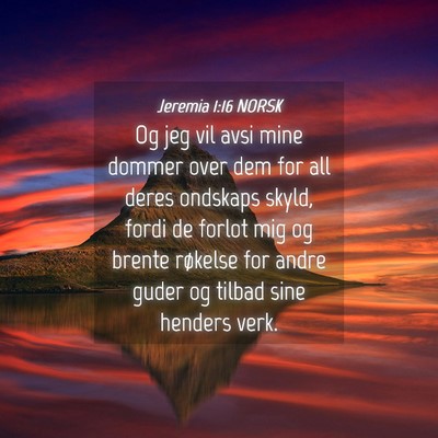 Picture 04 - Jeremia 1:16 NORSK - Og jeg vil avsi mine dommer over dem for all - Bible Verse Picture