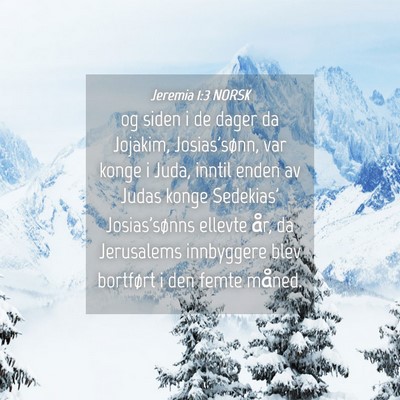 Picture 04 - Jeremia 1:3 NORSK - og siden i de dager da Jojakim, Josias'sønn, var - Bible Verse Picture