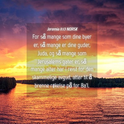 Picture 04 - Jeremia 11:13 NORSK - For så mange som dine byer er, så mange er dine - Bible Verse Picture