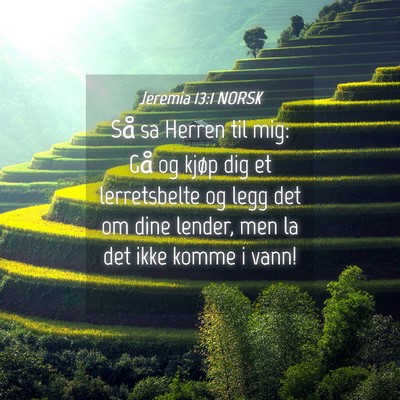Picture 04 - Jeremia 13:1 NORSK - Så sa Herren til mig: Gå og kjøp dig et - Bible Verse Picture
