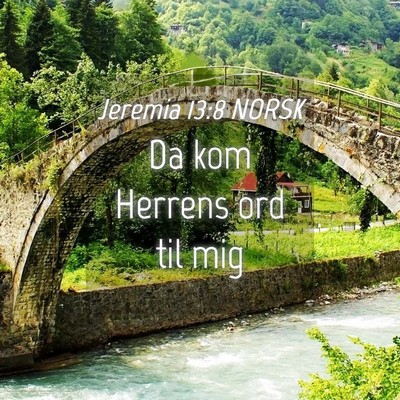 Picture 04 - Jeremia 13:8 NORSK - Da kom Herrens ord til - Bible Verse Picture