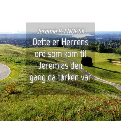 Picture 04 - Jeremia 14:1 NORSK - Dette er Herrens ord som kom til Jeremias den - Bible Verse Picture