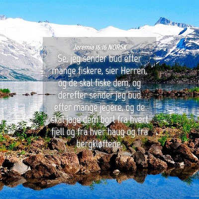 Picture 04 - Jeremia 16:16 NORSK - Se, jeg sender bud efter mange fiskere, sier - Bible Verse Picture