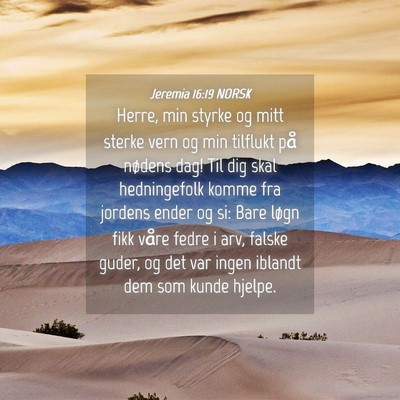 Picture 04 - Jeremia 16:19 NORSK - Herre, min styrke og mitt sterke vern og min - Bible Verse Picture