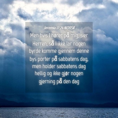 Picture 04 - Jeremia 17:24 NORSK - Men hvis I hører på mig, sier Herren, så I - Bible Verse Picture