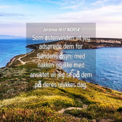 Picture 04 - Jeremia 18:17 NORSK - Som østenvinden vil jeg adsprede dem for - Bible Verse Picture