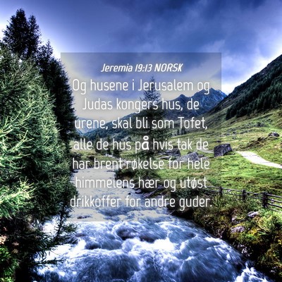 Picture 04 - Jeremia 19:13 NORSK - Og husene i Jerusalem og Judas kongers hus, de - Bible Verse Picture