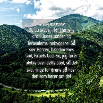 Picture 04 - Jeremia 19:3 NORSK - Og du skal si: Hør Herrens ord, I Judas konger - Bible Verse Picture