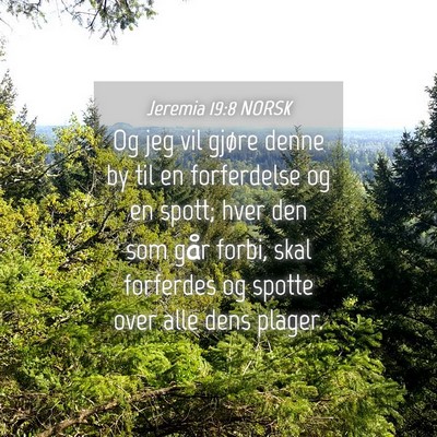 Picture 04 - Jeremia 19:8 NORSK - Og jeg vil gjøre denne by til en forferdelse og - Bible Verse Picture